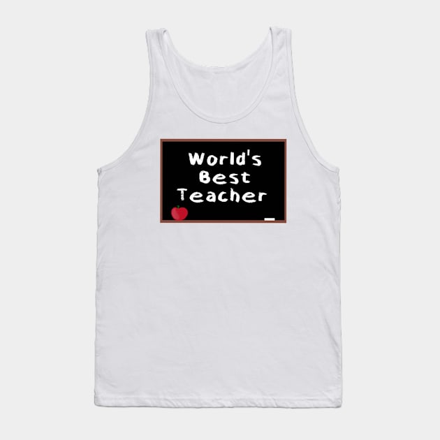 World's Best Teacher chalkboard design Tank Top by KaisPrints